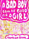 Cover image for A Bad Boy Can Be Good for a Girl